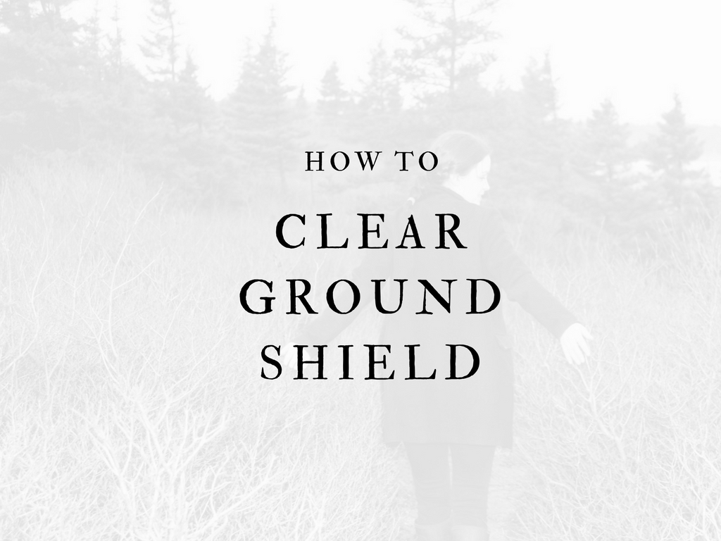 CLEAR, GROUND, SHIELD.jpg