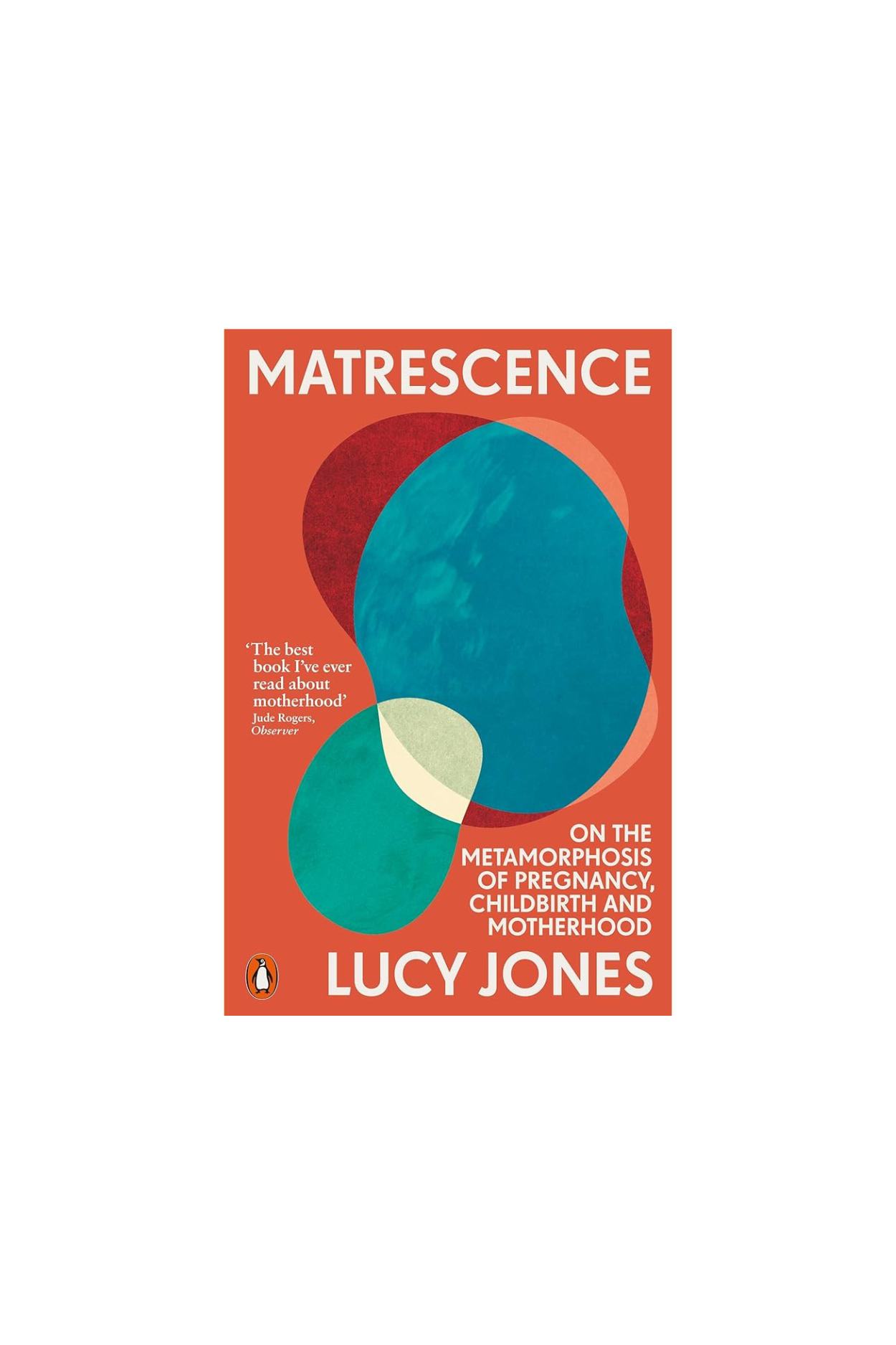Matrescence - by Lucy Jones
