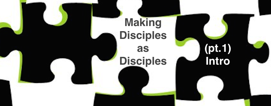 Making-Disciples-As-Disciples.png