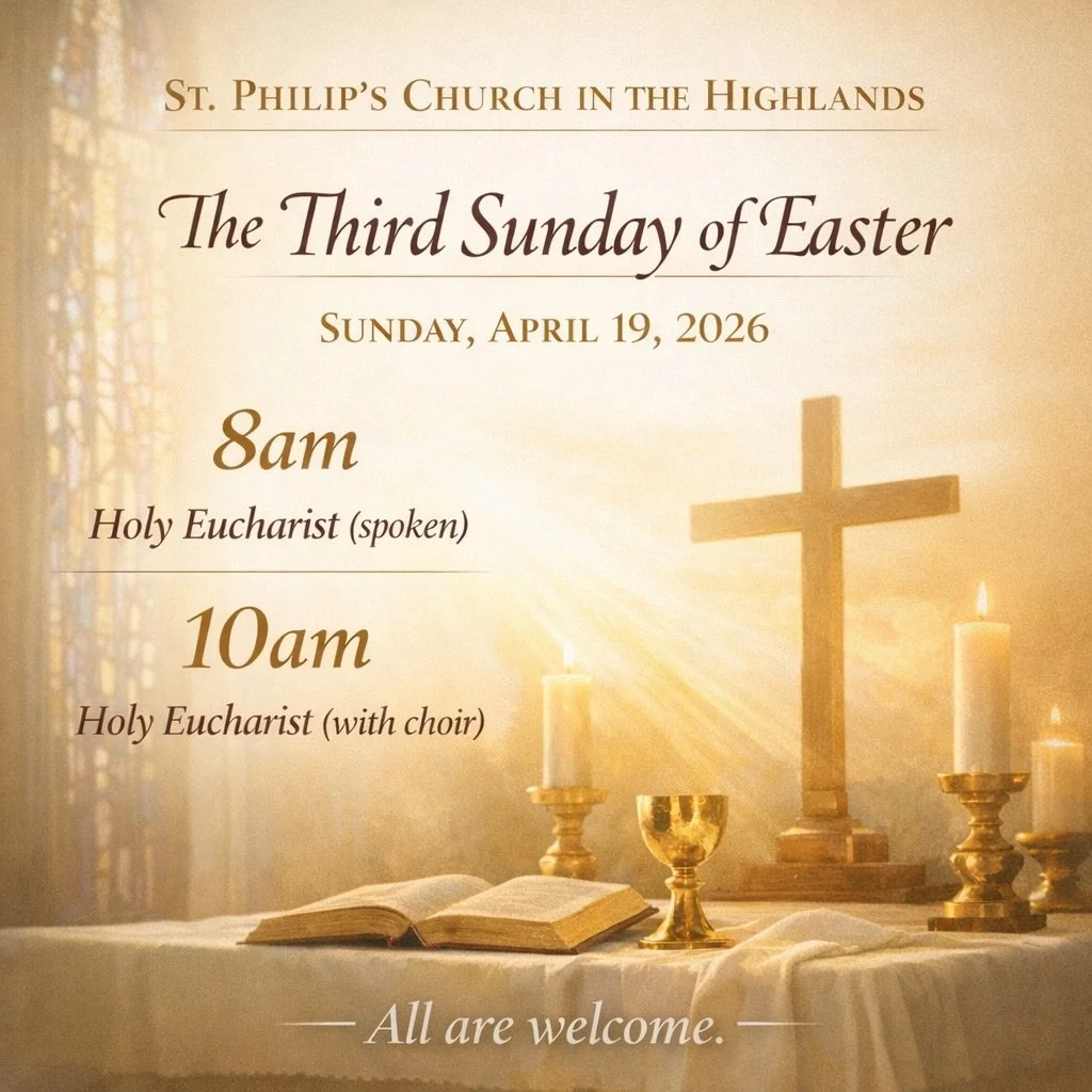 ✨ The Third Sunday of Easter ✨

Join us at St. Philip&rsquo;s Church in the Highlands this Sunday as we continue celebrating the joy of the Resurrection.

🗓 Sunday, April 19, 2026
⛪ 8am &mdash; Holy Eucharist (spoken)
🎶 10am &mdash; Holy Eucharist 