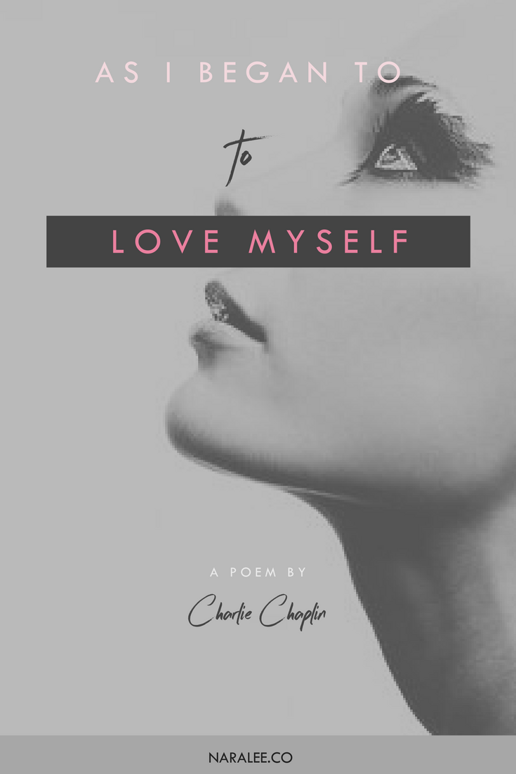 as-i-began-to-love-myself-charlie-chaplin.png