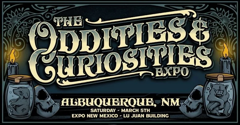Oddities &amp; Curiosities Expo - Albuquerque, NM
