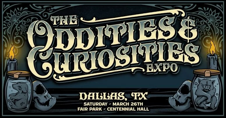 Oddities &amp; Curiosities Expo - Dallas, TX