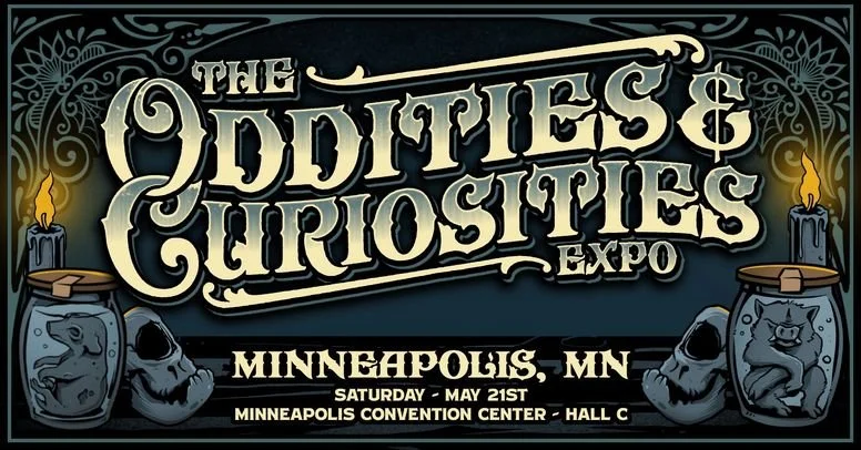 Oddities &amp; Curiosities Expo - Minneapolis, MN