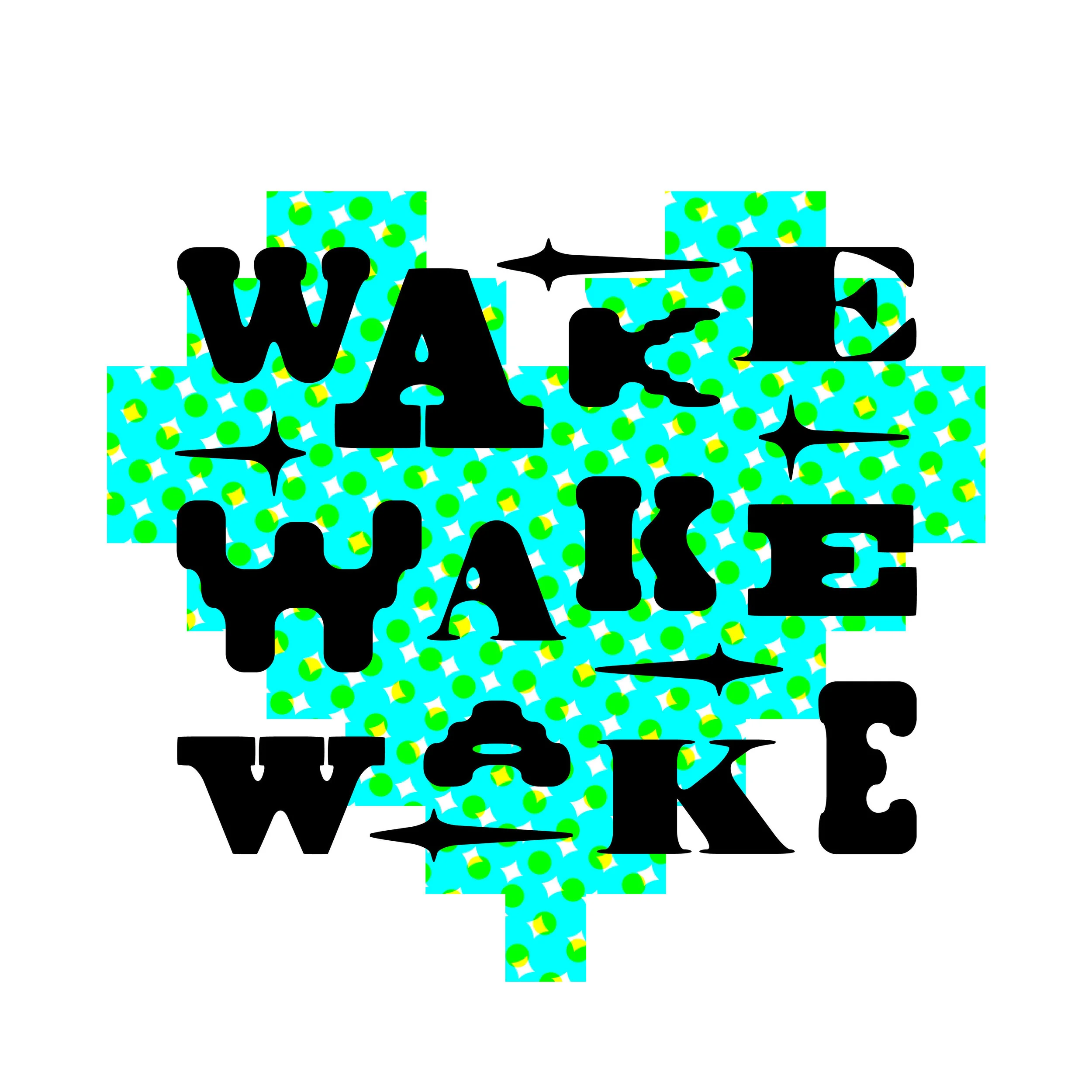 wake wake wake