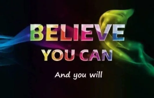 Believe you can and you will.jpg