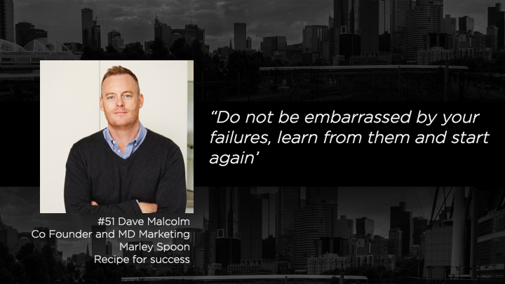 Dave Malcolm - Co Founder and MD Marketing - Marley Spoon Recipe for Success
