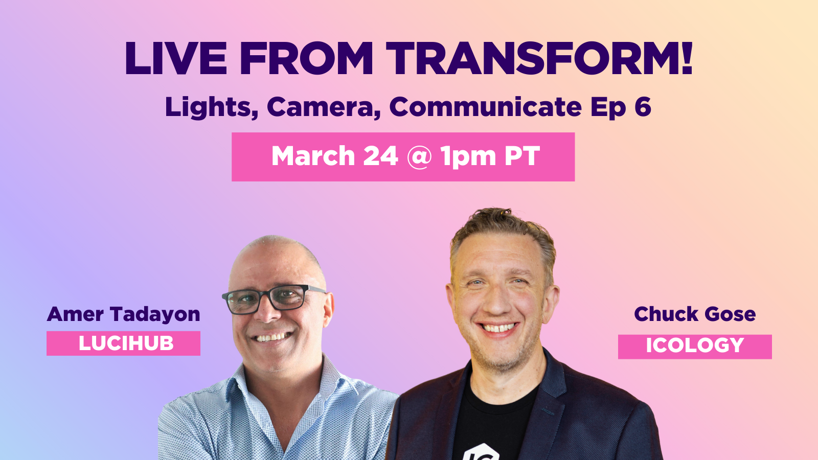 Lights, Camera, Communicate: LIVE FROM TRANSFORM