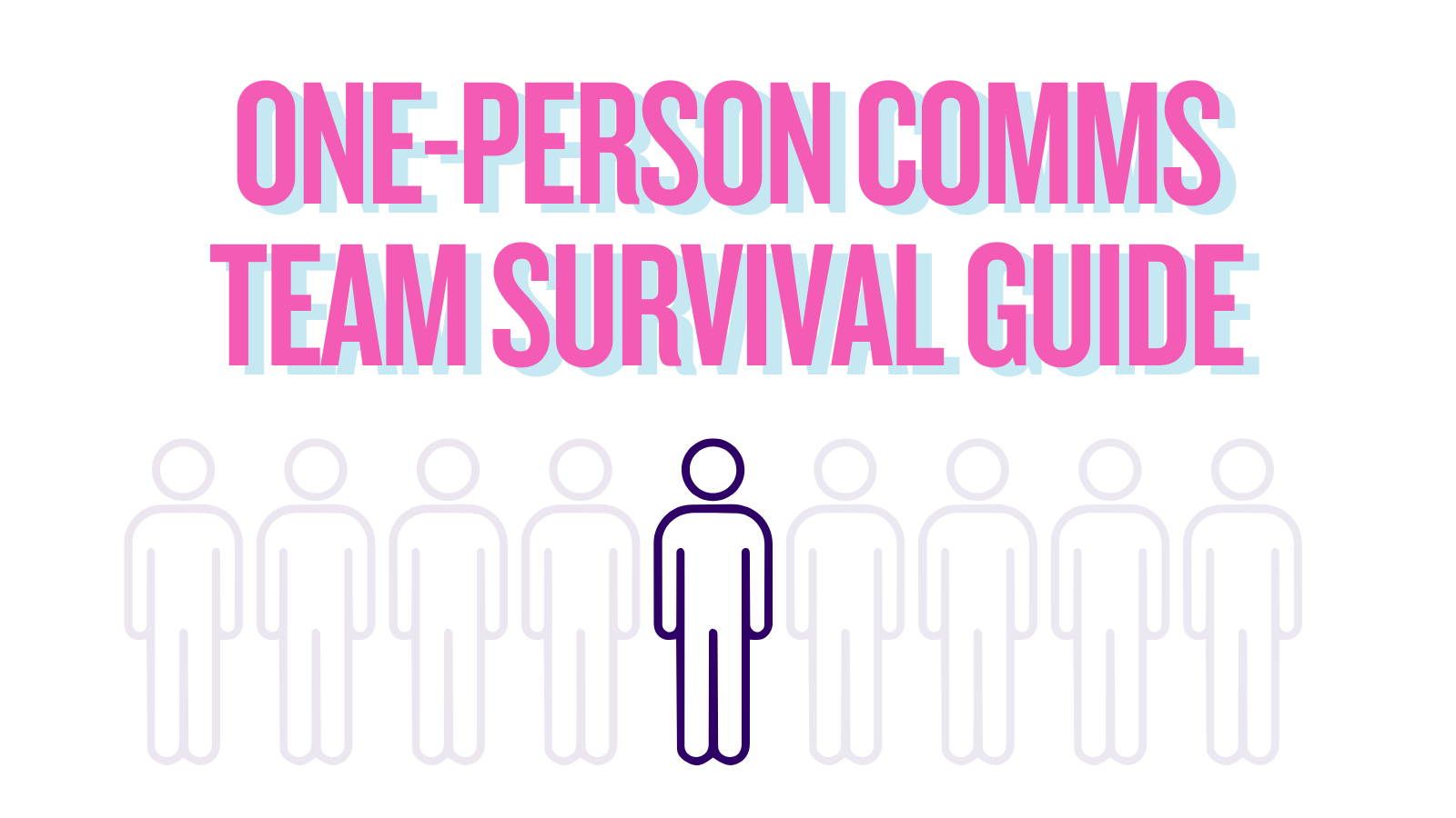 The One-Person Internal Comms Team Survival Guide