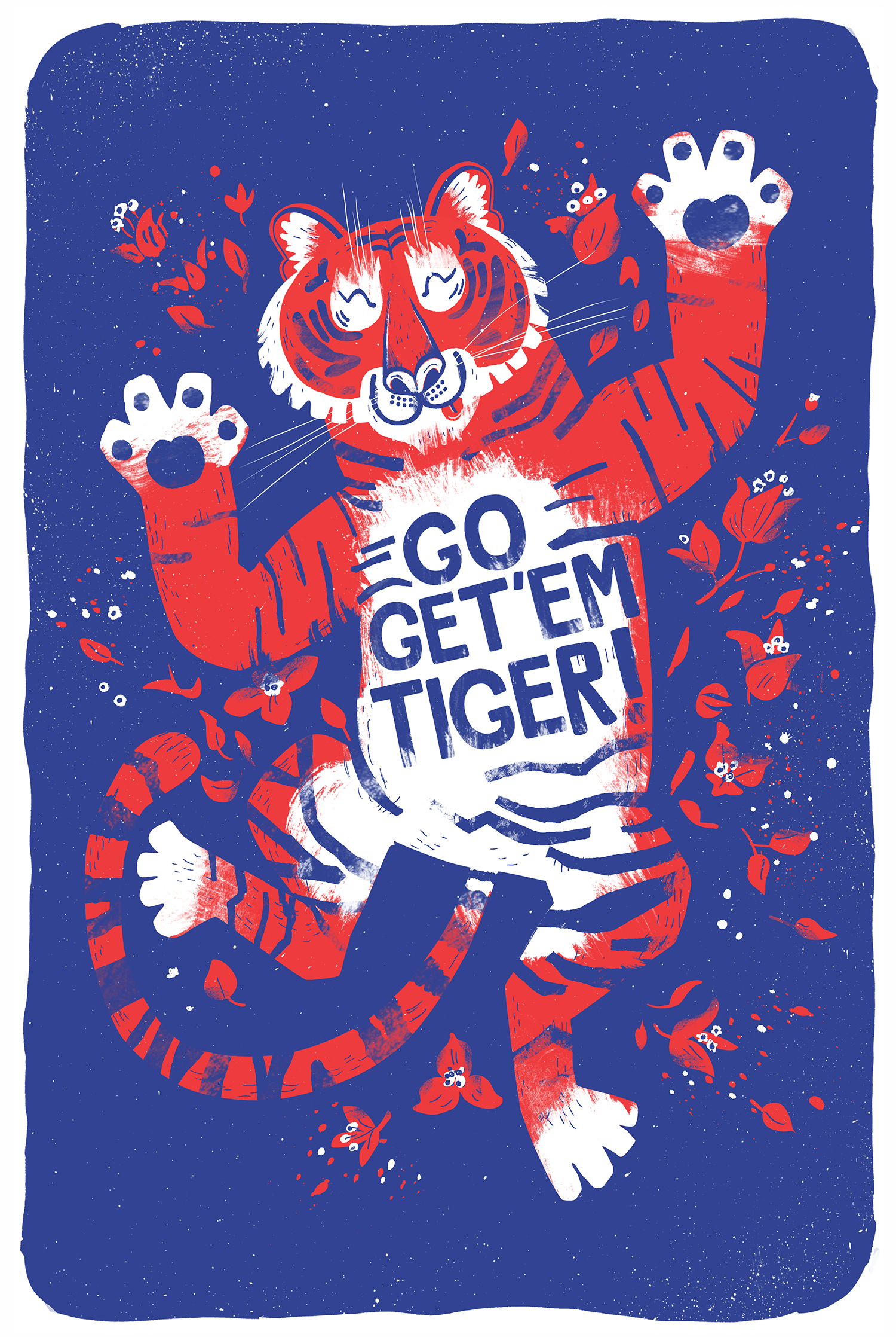 Go get 'em tiger!