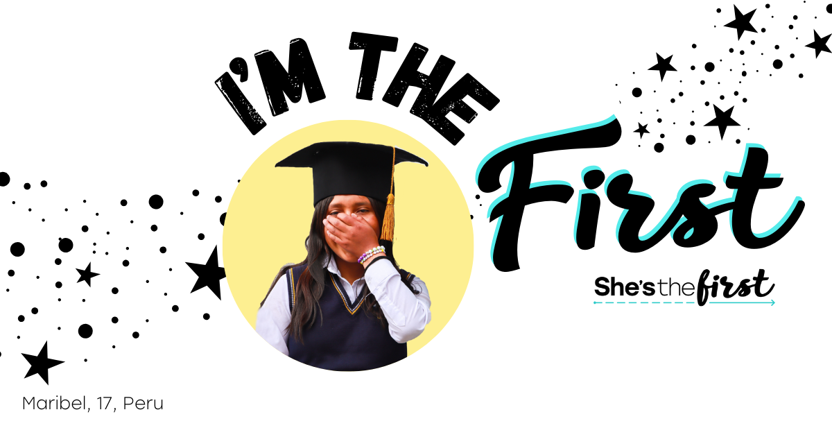 "I'm the First" Maribel, 17, Peru