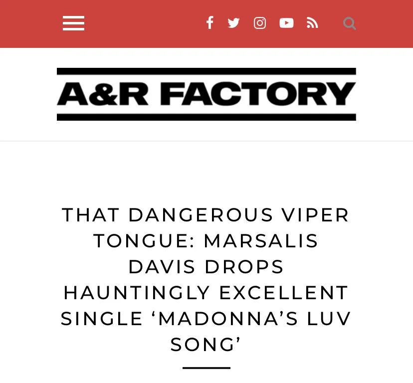 AnR FACTORY - THAT DANGEROUS VIPER TONGUE: MARSALIS DAVIS DROPS HAUNTINGLY EXCELLENT SINGLE ‘MADONNA’S LUV SONG’