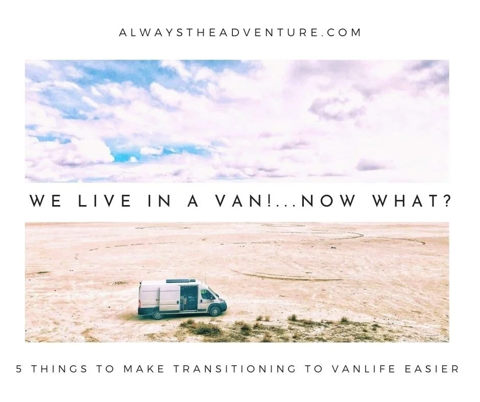 We Live in a Van! (Now What?): The Process of Transitioning into Van Life