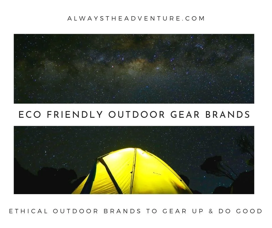 27 of the Most Ethical & Eco Friendly Outdoor Gear Brands — Always the