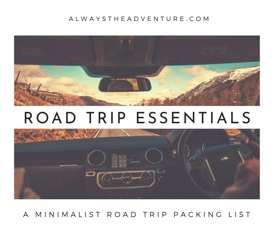 Road Trip Essentials: A Minimalist Road Trip Packing List
