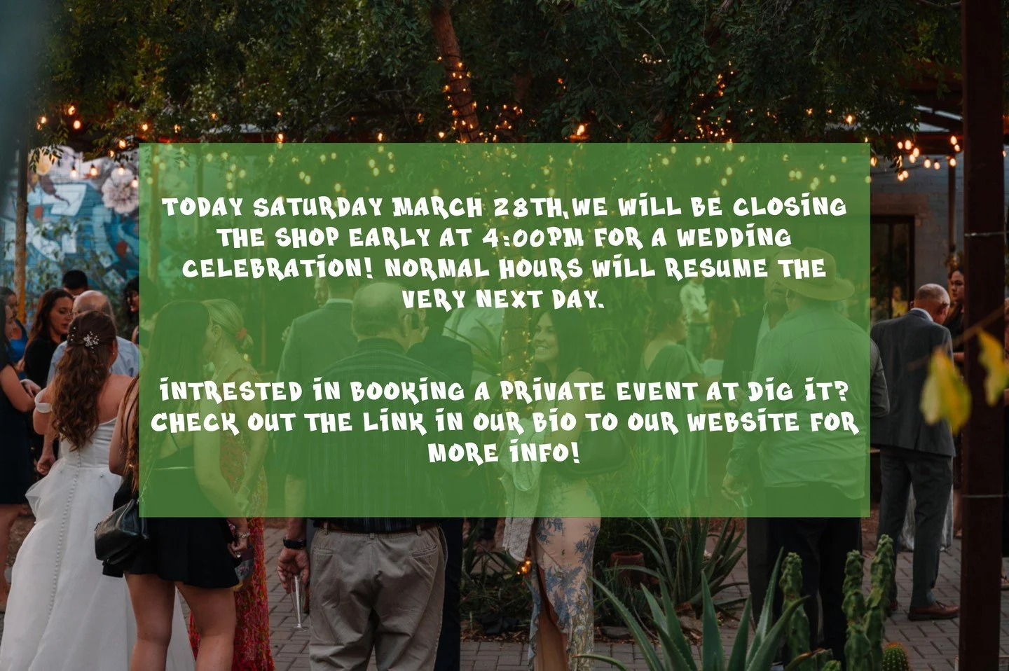 Today Saturday March 28th, we will be closing the shop early at 4:00PM for a wedding celebration! Normal hours will resume the very next day.

Interested in booking a private event at Dig It? Check out the link in our bio to our website for more info