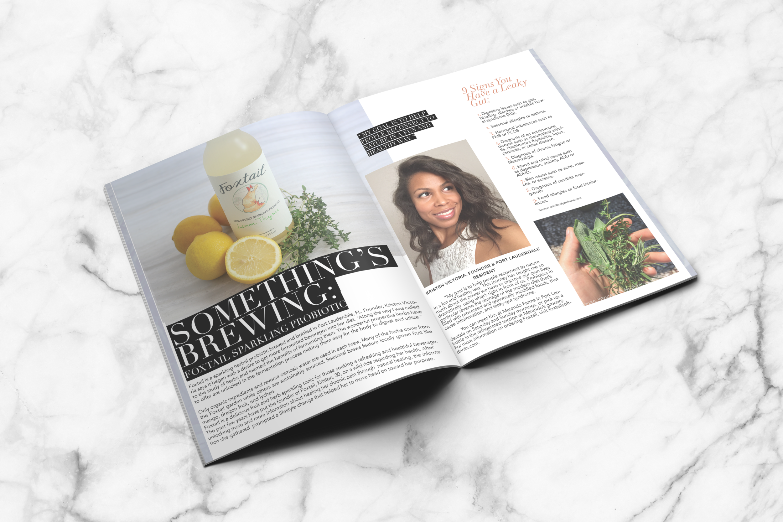  What I love about this project is that I saw my idea develop from a spark of inspiration to a brand that captivates the customer and created diehard fans. Foxtail herbal water kefir started as a personal endeavor where I was simply looking for a new
