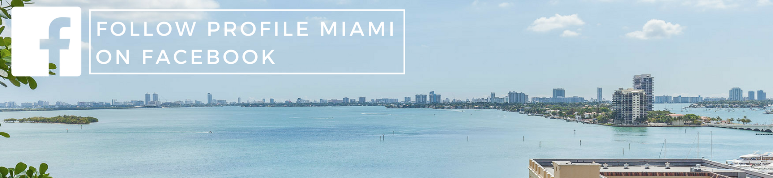 Follow+PROFILE+Miami+Real+Estate+on+Facebook.png
