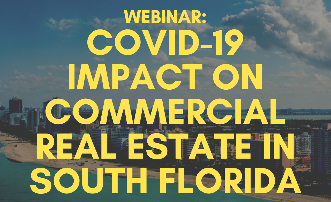 Join Us For a Webinar: COVID-19 Impact On Commercial Real Estate in South Florida 