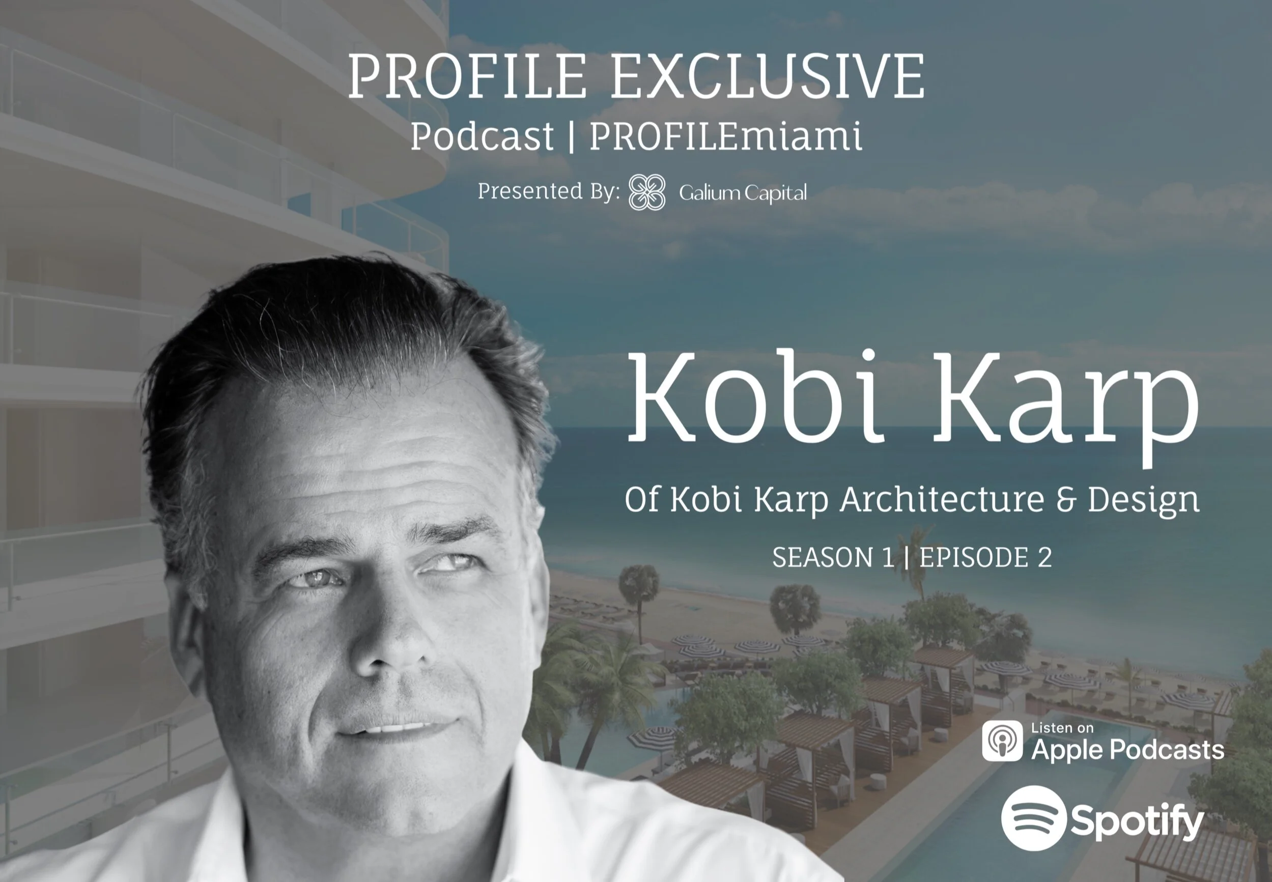 PROFILE Exclusive Podcast Season 1 Episode 2 Featuring Kobi Karp of Kobi Karp Architecture &amp; Interior Design