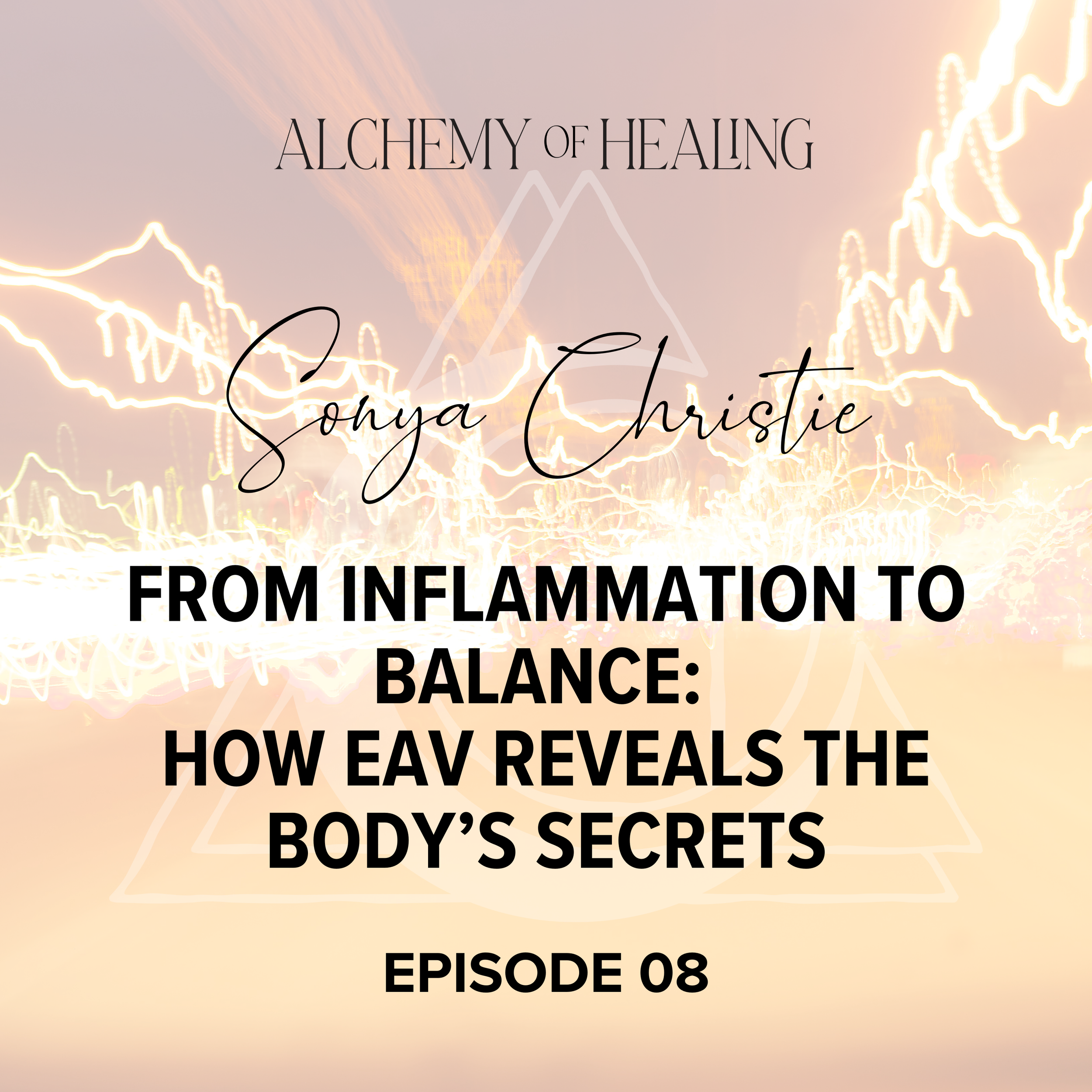 08. Sonya Christie | From Inflammation to Balance: How EAV Reveals the Body's Secrets