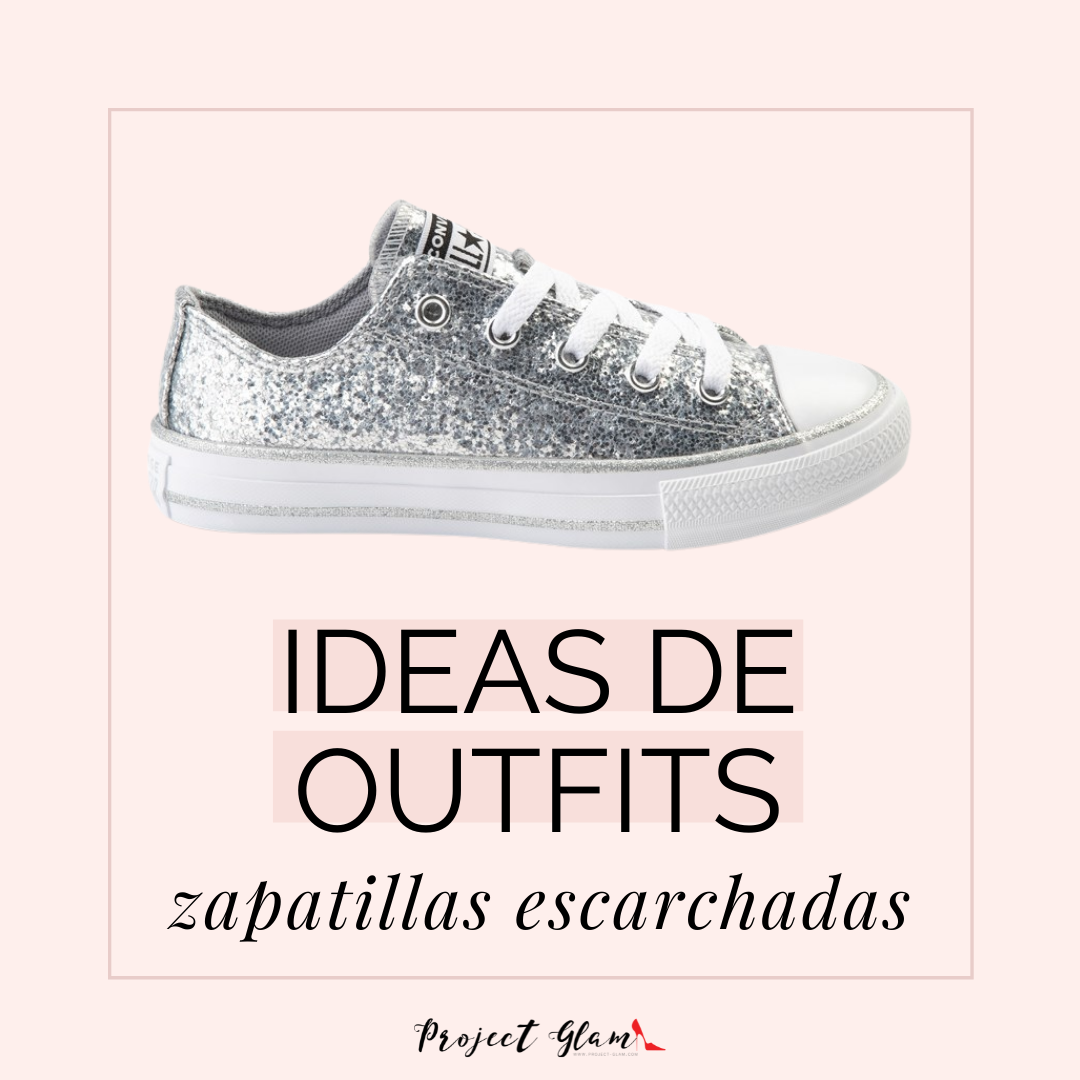 Zapatillas tipo Converse escarchadas: ideas de outfits — Project Glam