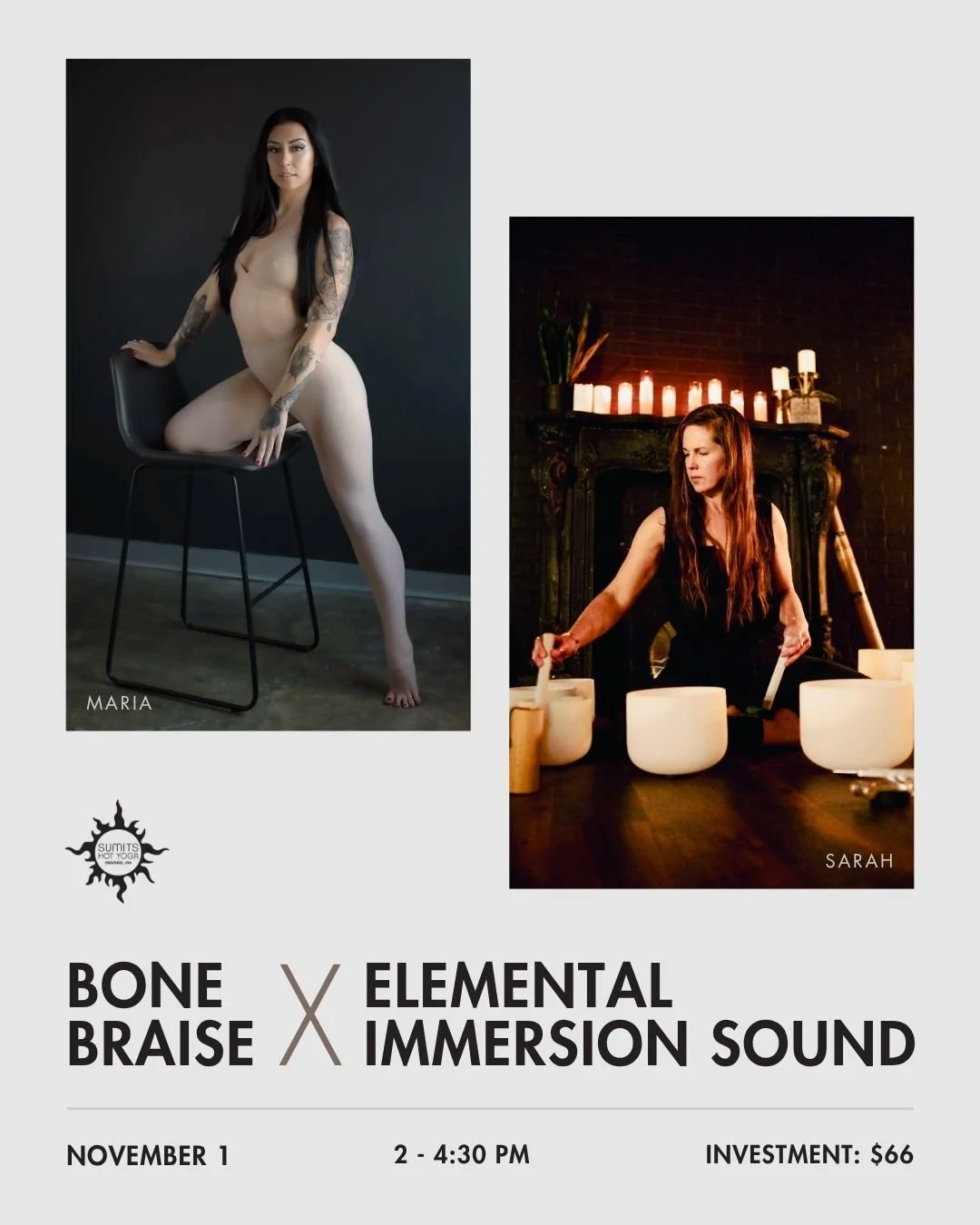 Bone Braise x Elemental Immersion Sound is this weekend, November 1 from 2 - 4:30 PM. Join Sarah and Maria for an undeniable energetic experience. 

We begin as Maria guides us through an extended backbending exploration class called Bone Braise. Thi