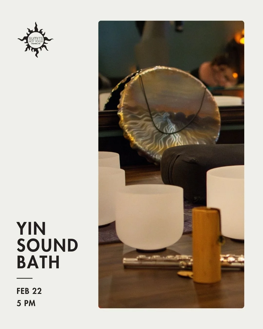 Our next Yin Sound Bath is next Sunday at 5 pm. Take this time to deepen your inner awareness and connect with your entire being.

Join Sarah for this special time of deep, long yin poses enhanced by a rich sound bath meditation with multiple layers 