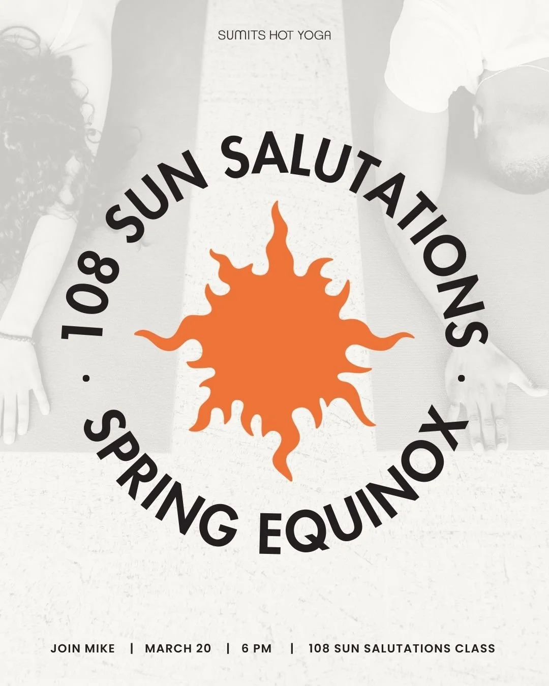 Happy Spring Equinox!☀️🌱🌷 Join Mike today at 6 PM for 108 Sun Salutations to welcome the new season.
__

Included in memberships and class cards. Drop-in: $20. First class at Sumits is FREE. Sign-up on our website.