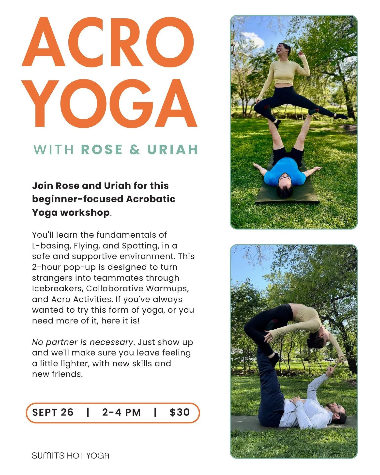 Ready to take your yoga practice off the mat?

Join Rose &amp; Uriah for a fun, beginner-friendly Acro Yoga workshop! You&rsquo;ll learn the basics of flying, basing and spotting in a supportive environment designed for every level.

Never tried Acro