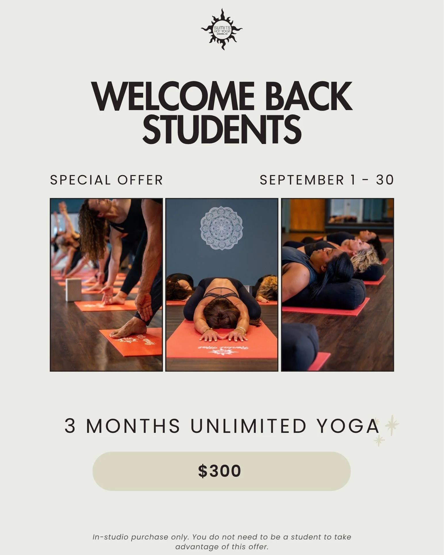 Back to school means back to a routine, and we&rsquo;re here to help you make yoga part of yours.

For a limited time, we&rsquo;re offering 3 months of unlimited yoga for $300.

And no, you don&rsquo;t have to be a student to take advantage of this s