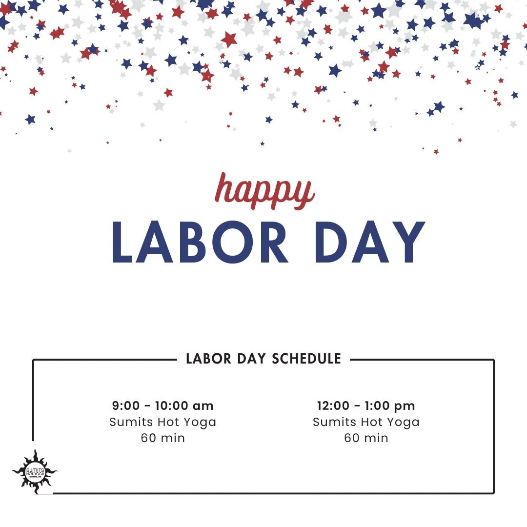 Labor Day is right around the corner! 

We&rsquo;ll have two classes that day if you&rsquo;d like to join us on your mat.

But whether you spend the holiday with us or doing your own thing, we hope you have a safe and happy Labor Day!