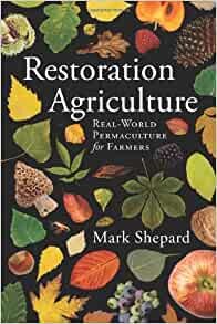 Restoration Agriculture - Mark Shepard