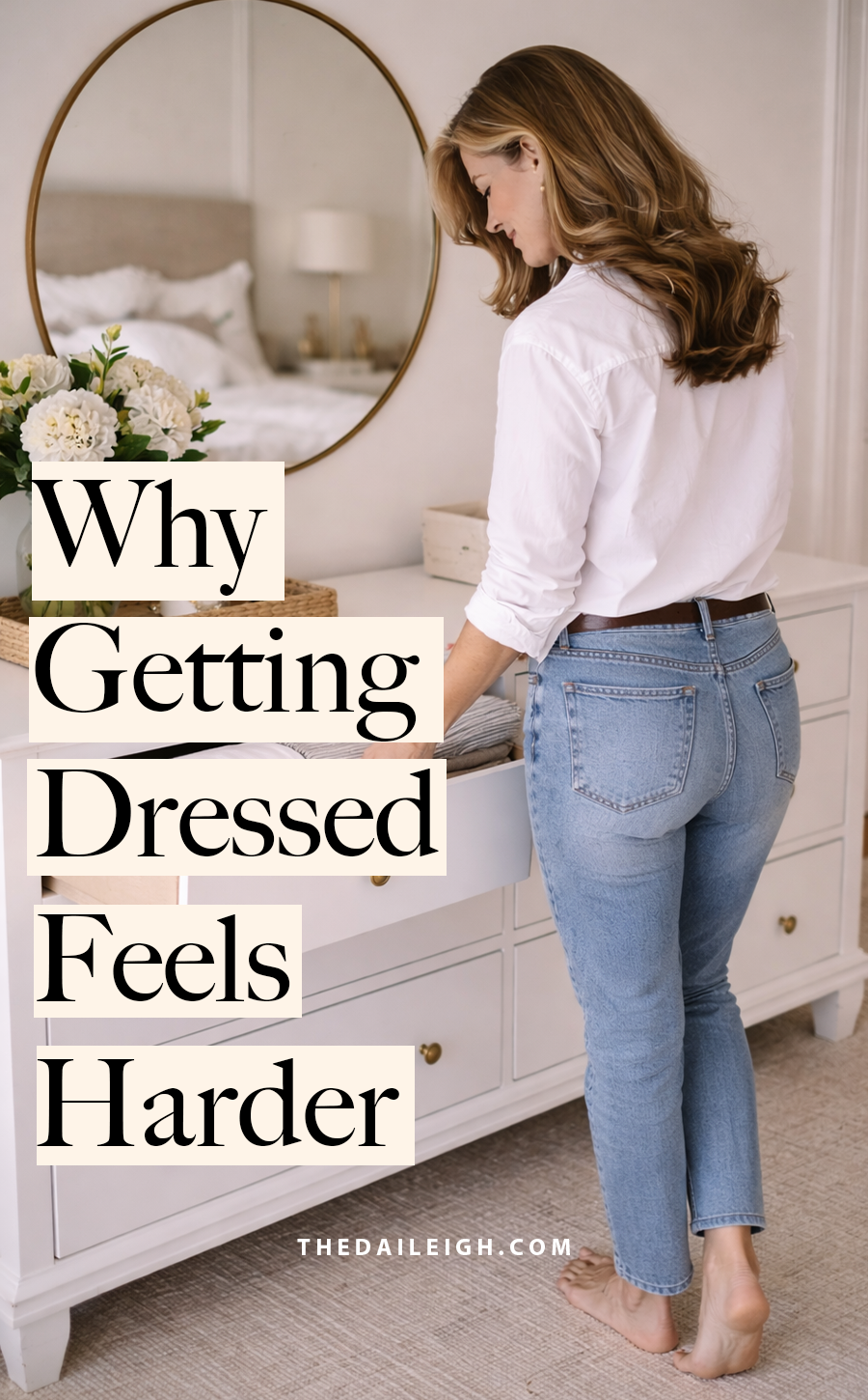 Why Getting Dressed Feels Harder Than It Should (And What’s Actually Missing)