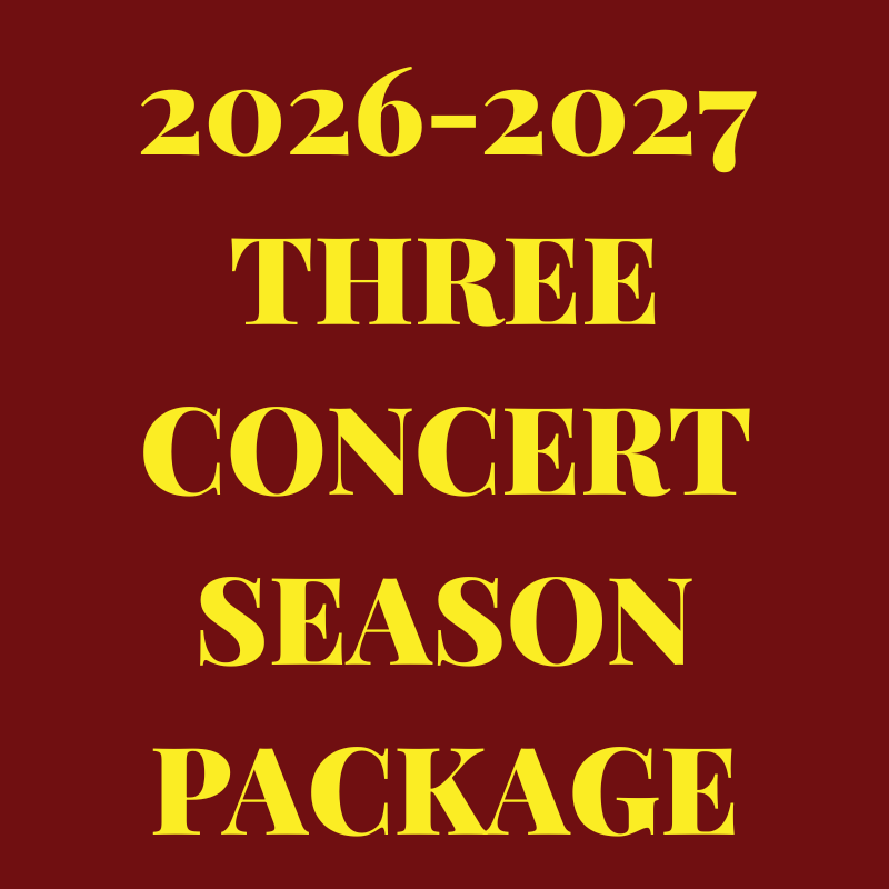 2026-2027 THREE CONCERT SEASON PACKAGE.png