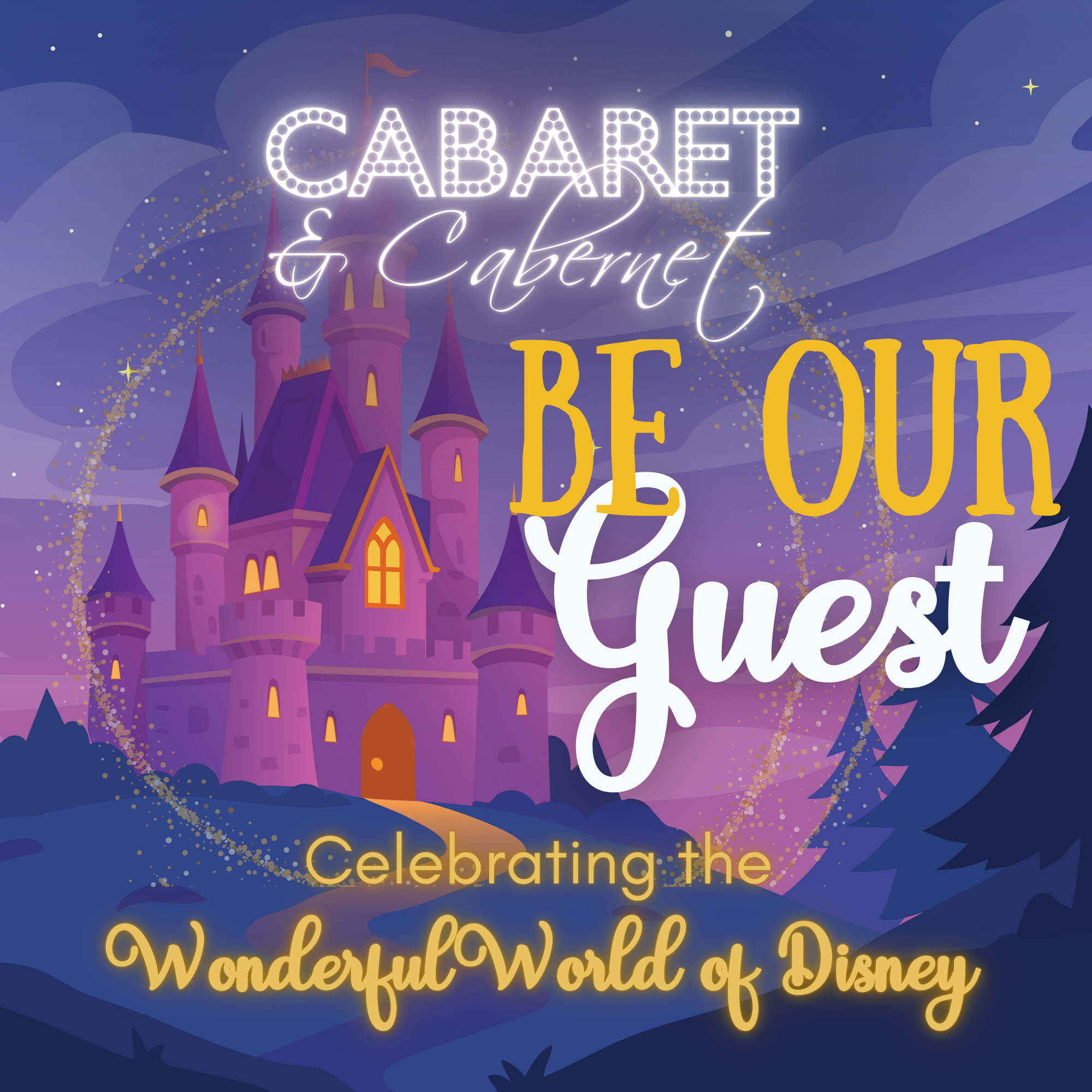 2026 Cabaret and Cabernet - Be Our Guest! Celebrating the Wonderful World of Disney
