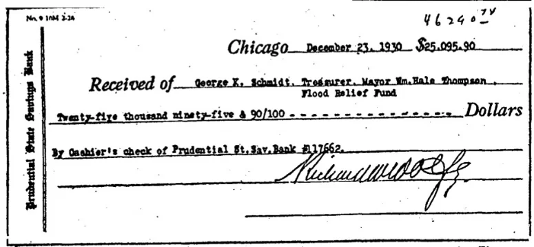Reproduction of a receipt given by Wolfe for $25,095.90 cashier’s check issued to Mayor William H. Thompson by Prudential Bank; the receipt was given to George K. Schmidt as treasurer of the “William Hale Thompson Flood Relief Fund”; from the Chicago Tribune , February 8, 1931 , page 1