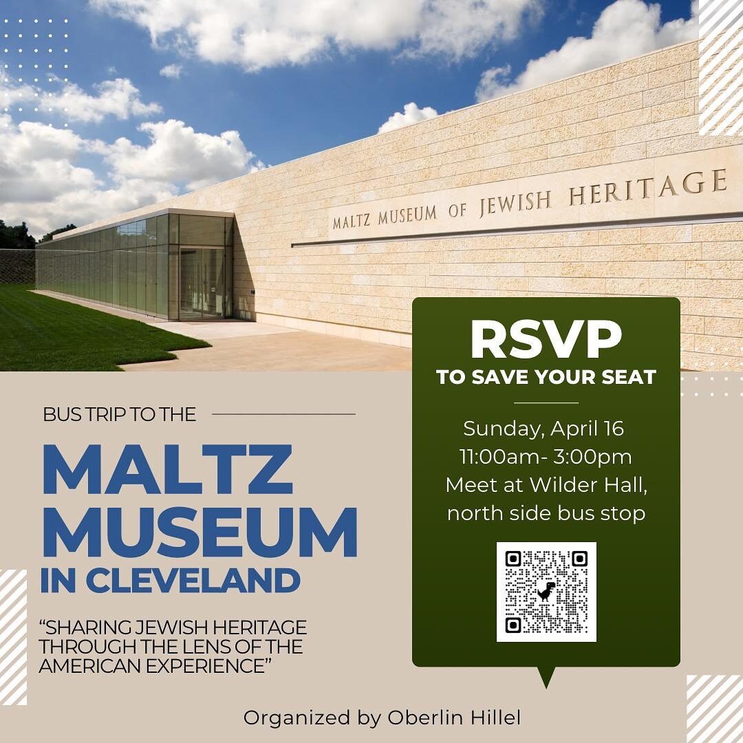 Join Oberlin Hillel for a free bus trip to the Maltz Museum in the Cleveland area! The Maltz Museum, formerly known as the Maltz Museum of Jewish Heritage, has exhibits about Jewish immigrants and Jewish life in America. Oberlin Hillel is bringing a 