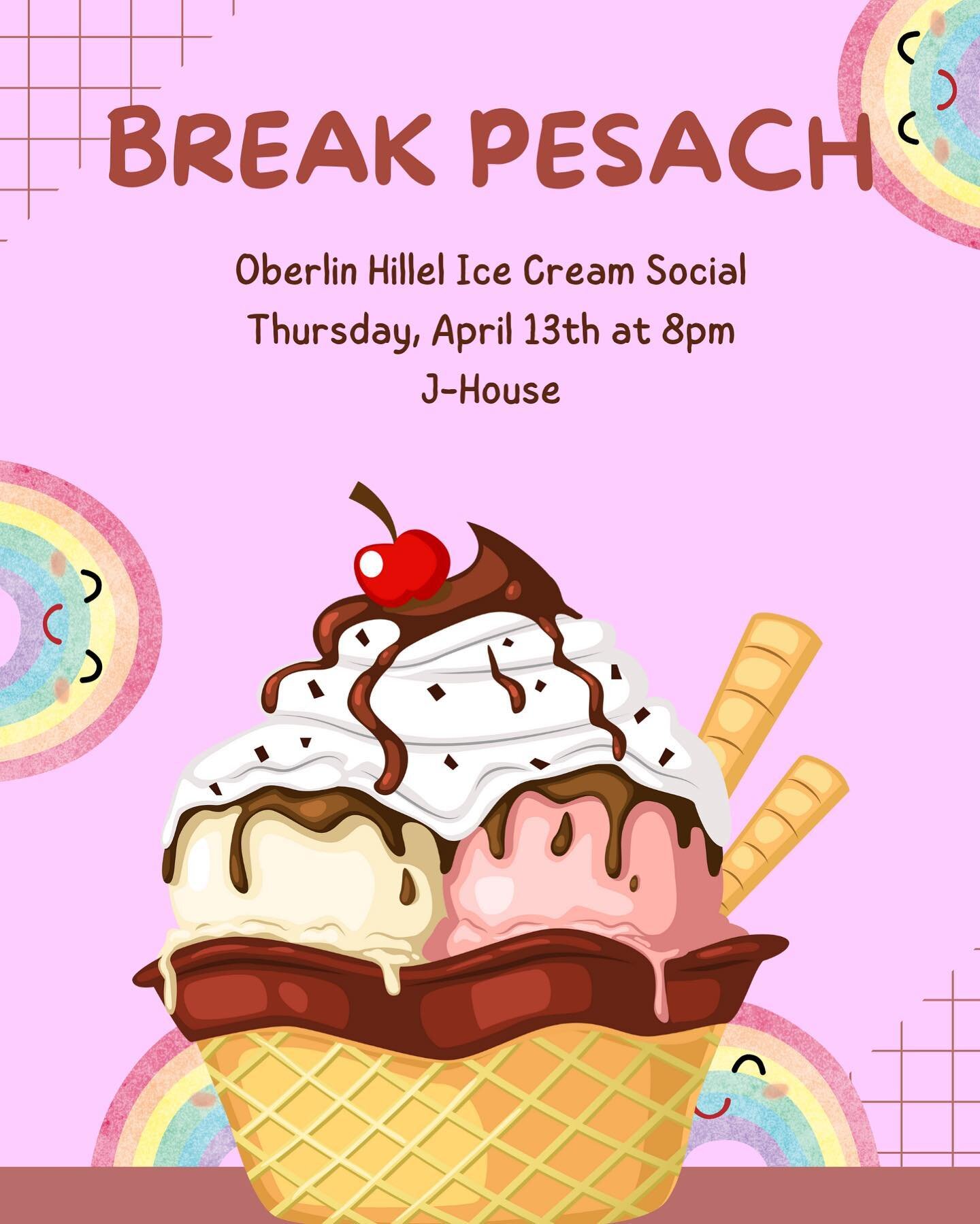 Join Oberlin Hillel for a very special Break Pesach Ice Cream Social this Thursday, April 13th at 8pm. We&rsquo;ll gather at J-House to eat some ice-cream sandwiches&hellip; vegan popsicles available too!