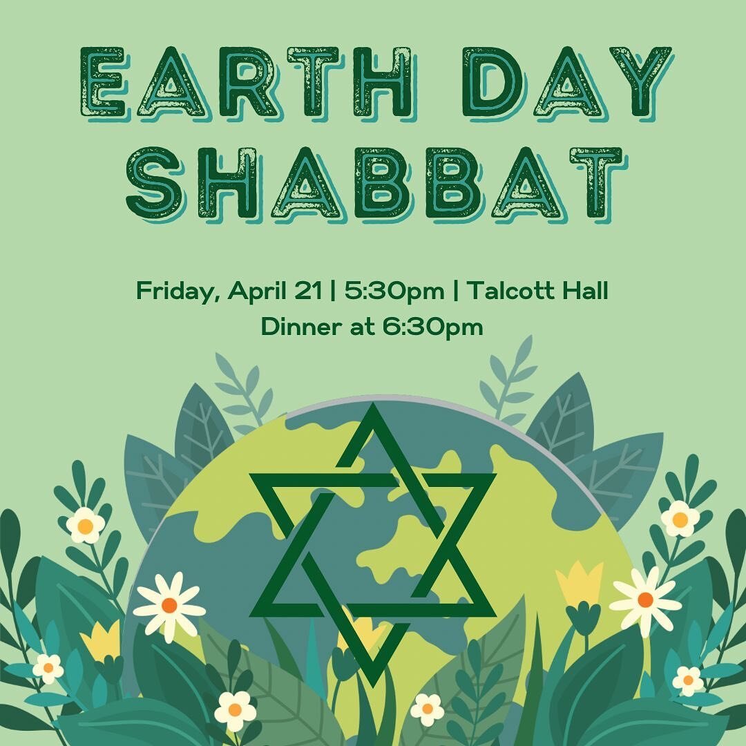 Tomorrow is our Earth Day Shabbat! 🌱Services will be at 5:30pm in Talcott Hall. 🌏 Dinner will follow at 6:30pm. 🍃 Rabbi David Mevorach, author of Kabbalah and Ecology, will be visiting campus. ☀️