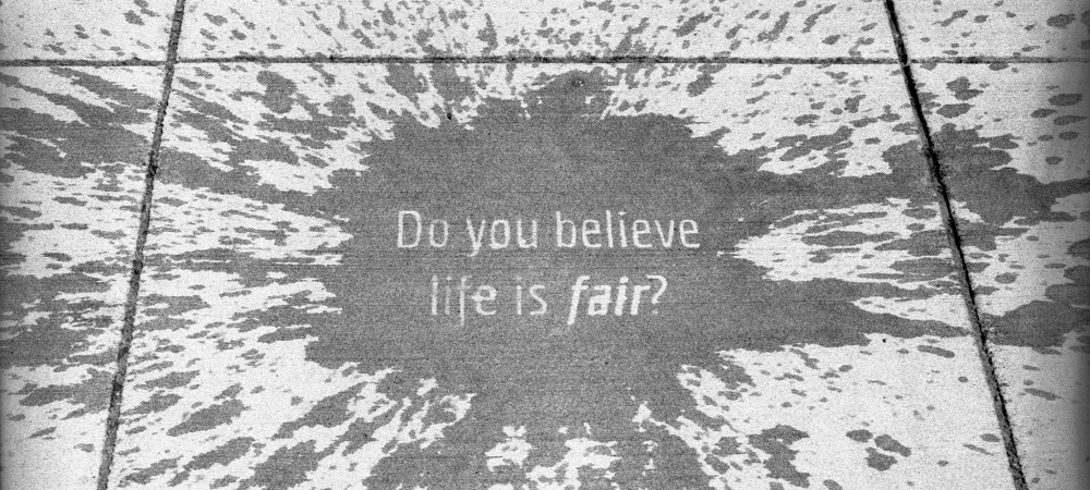 Life is fair.jpg