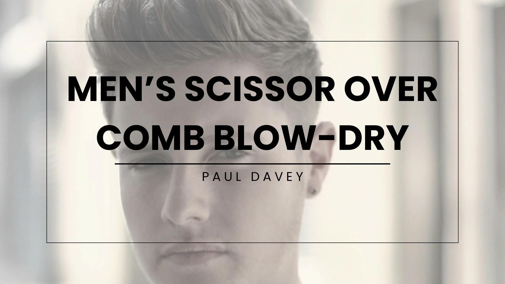 Men's Scissor over comb Blow-dry Thumbnail.jpg