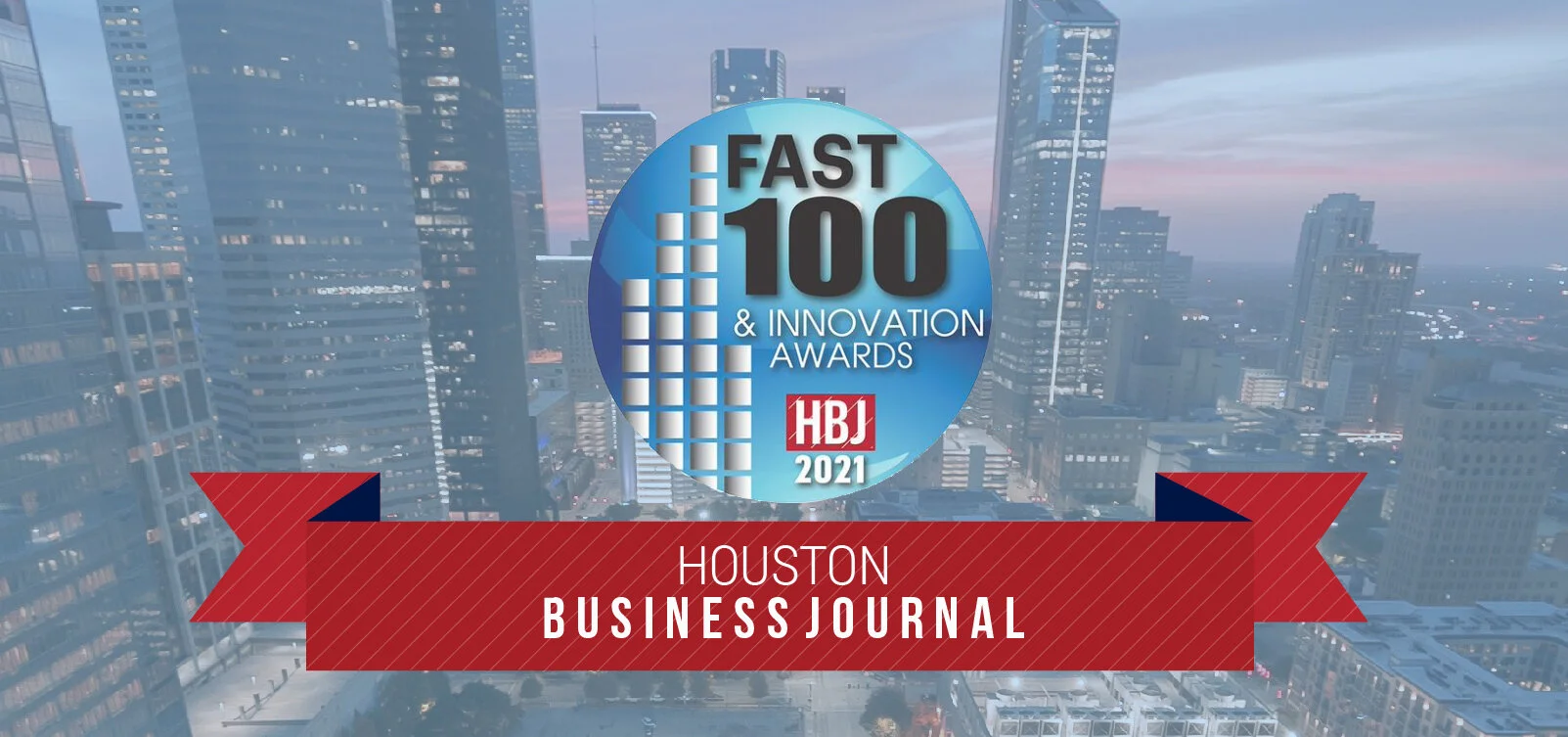 #4 Fastest-Growing Private Company in Houston | 2021 HBJ Fast 100 LIst