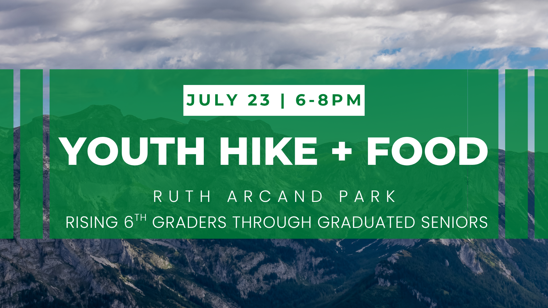 Youth Hike & Food Rising 6th graders through graduated seniors are invited to join in a hike and food at Ruth Arcand Park on Wednesday, July 23, from 6 to 8 p.m.