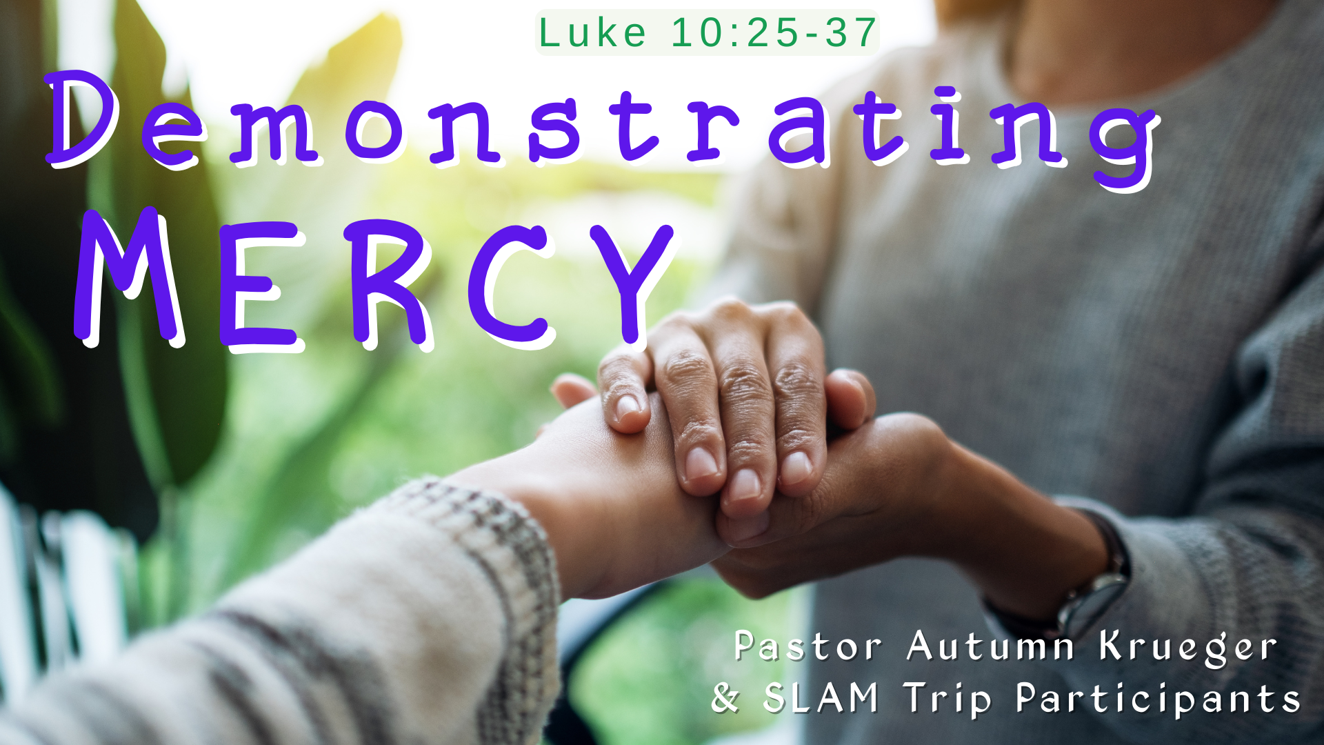 Coming July 13 Having just returned from the Youth SLAM Trip, Pastor Autumn Krueger and SLAM Trip Participants bring the message “Demonstrating Mercy." Services are at 8:00, 9:15 and 11:30 a.m., with the later two services livestreamed on YouTu