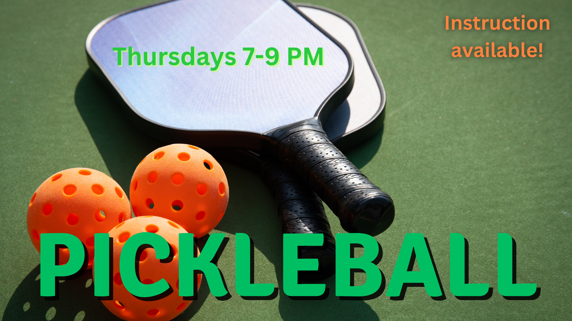 Pickleball is on Thursdays Come play pickleball on Thursdays in the gym from 7 to 9 p.m. All levels are welcome.