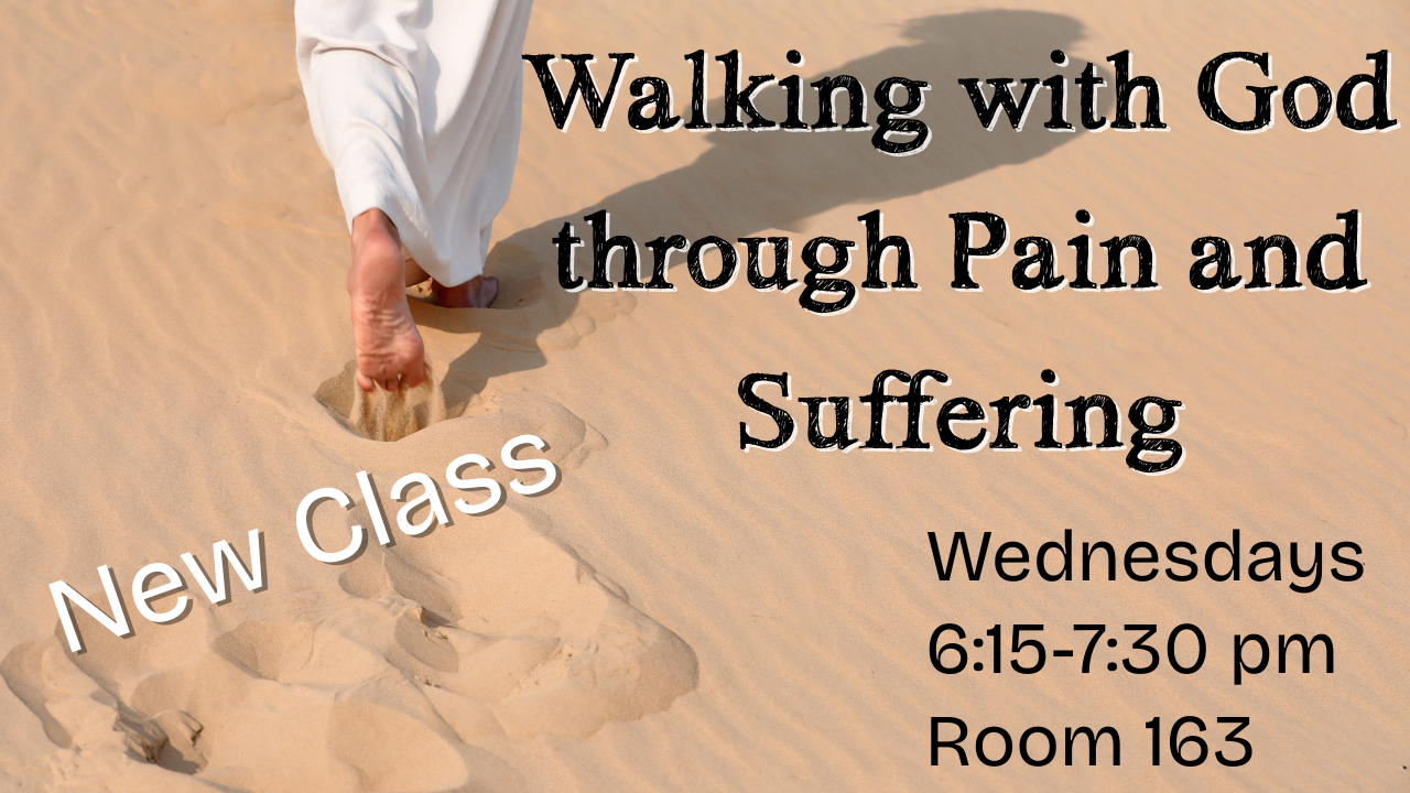   New Class: Walking with God Through Pain and Suffering   Sed Charic and Lynn Thomas are leading  Walking with God through Pain and Suffering  by Tim Keller on Wednesdays from 6:15-7:30 p.m. in Room 163. This class will be a time to process the pain