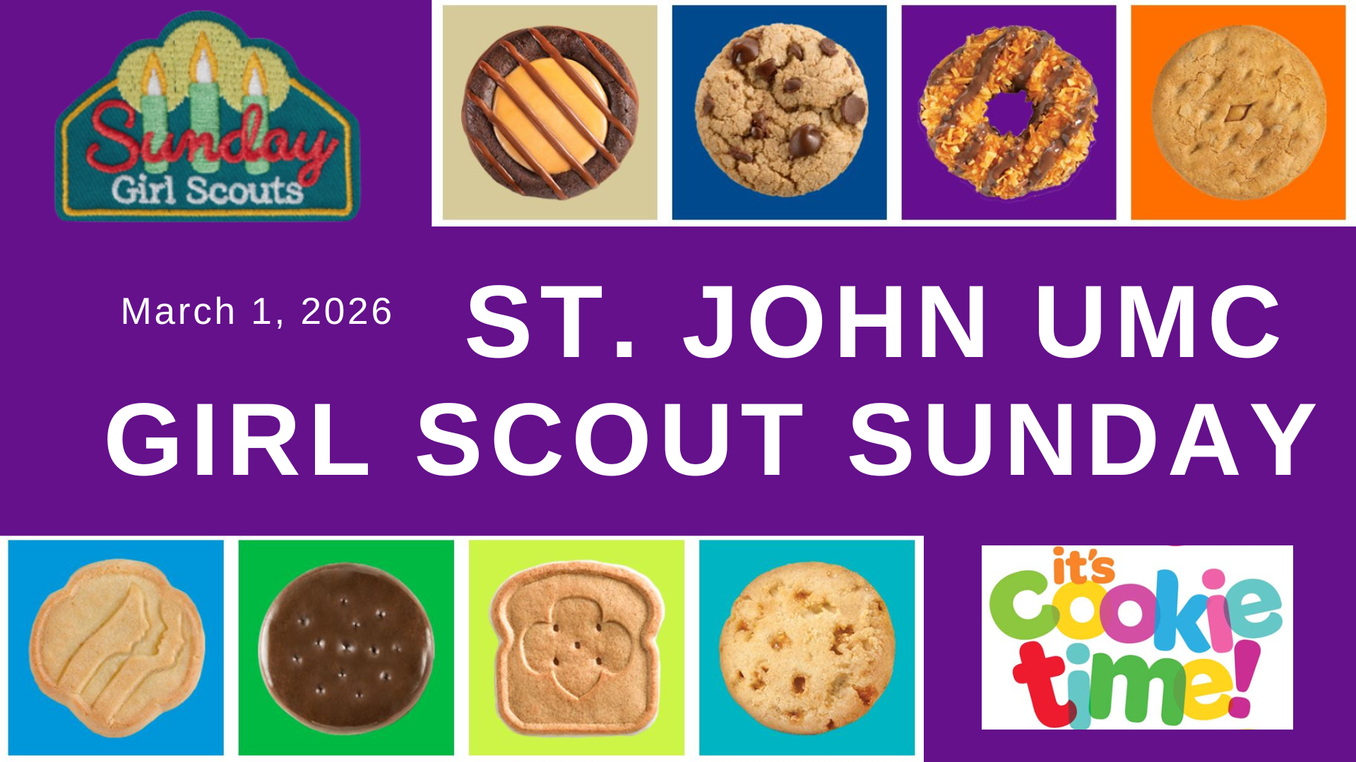   Girl Scout Sunday is March 1   The Girl Scouts will supporting both the 9:15 and 11:30 services, as well as selling Girl Scout cookies in between the services. 