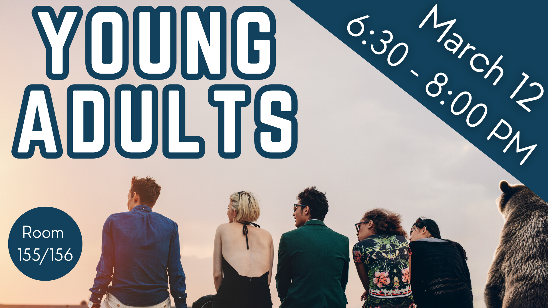   Young Adults meets March 12   Gather for community, fun, spiritual growth, and food! We grow together through Bible studies, dinners, volunteering, hiking and outdoor fun, game nights, Sunday brunch, and more. Young Adults will meet on March 12 fro