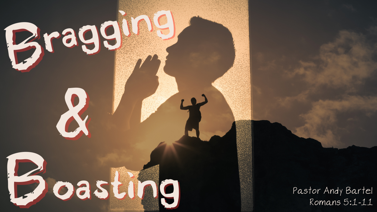   Coming March 8   This Sunday Pastor Andy Bartel brings the message “Bragging &amp; Boasting.” Services are at 8:00, 9:15, and 11:30 with the last two services being livestreamed on our   YouTube channel  . 
